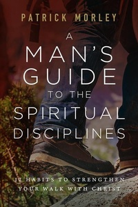 Enlarge image Cover: Man's Guide to the Spiritual Disciplines, A - Moody Publishers