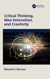 Enlarge image Cover: Critical Thinking, Idea Innovation, and Creativity - CRC Press