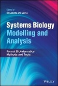 Cover: Systems Biology Modelling and Analysis - Formal Bioinformatics Methods and Tools - Wiley
