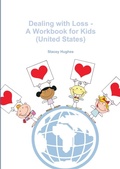 Cover: Dealing with Loss - A Workbook for Kids (United States) - Lulu.com