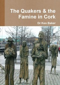 Cover: The Quakers and the Famine in West Cork - Lulu.com