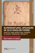 Cover: Supernatural Speakers in Old English Verse - Arc Humanities Press