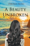 Cover: A Beauty Unbroken - Page Publishing Inc.