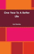 Cover: One Year To A Better Life - Lulu.com