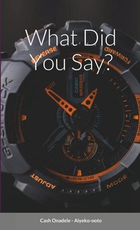 Enlarge image Cover: What Did You Say? - Lulu.com