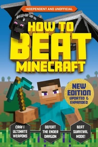 Enlarge image Cover: How to Beat Minecraft - Extended Edition - Welbeck Children's Books