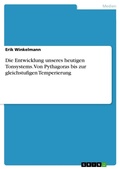 Cover: Die Entwicklung unseres heutigen Tonsystems. Von Pythagoras bis zur gleichstufigen Temperierung - GRIN Verlag