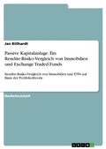 Cover: Passive Kapitalanlage. Ein Rendite-Risiko-Vergleich von Immobilien und Exchange Traded Funds - GRIN Verlag