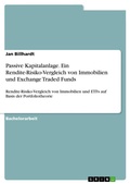 Cover: Passive Kapitalanlage. Ein Rendite-Risiko-Vergleich von Immobilien und Exchange Traded Funds - GRIN Verlag