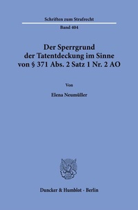 Abbildung von: Der Sperrgrund der Tatentdeckung im Sinne von § 371 Abs. 2 Satz 1 Nr. 2 AO. - Duncker & Humblot