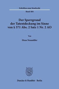 Abbildung von: Der Sperrgrund der Tatentdeckung im Sinne von § 371 Abs. 2 Satz 1 Nr. 2 AO. - Duncker & Humblot
