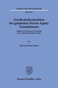 Abbildung von: Gesellschafterdarlehen bei gehebelten Private Equity Transaktionen. - Duncker & Humblot