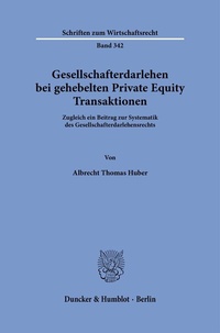 Abbildung von: Gesellschafterdarlehen bei gehebelten Private Equity Transaktionen. - Duncker & Humblot