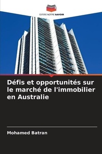 Abbildung von: Defis et opportunites sur le marche de l'immobilier en Australie - Editions Notre Savoir