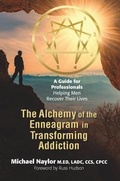 Cover: The Alchemy of the Enneagram in Transforming Addiction - Maine Enneagram Press