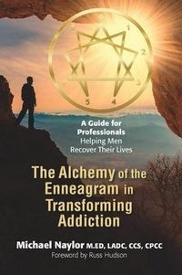 Enlarge image Cover: The Alchemy of the Enneagram in Transforming Addiction - Maine Enneagram Press