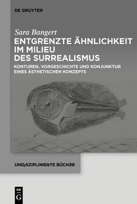 Abbildung von: Entgrenzte Ähnlichkeit im Milieu des Surrealismus - De Gruyter