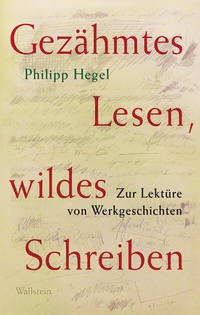Abbildung von: Gezähmtes Lesen, wildes Schreiben - Wallstein
