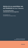 Cover: Nichts ist so unsichtbar wie ein Denkmal [f&uuml;r Ernst Th&auml;lmann] - Wallstein