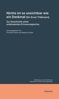 Abbildung von: Nichts ist so unsichtbar wie ein Denkmal [für Ernst Thälmann] - Wallstein