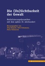Cover: Die (Un)Sichtbarkeit der Gewalt - Wallstein