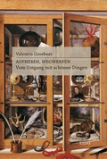Cover: Aufheben, Wegwerfen - Konstanz University Press