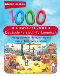 Abbildung von: Meine ersten 1000 Wörter Bildwörterbuch Deutsch - Turkmenisch - Interkultura Verlag - Social Business Verlag
