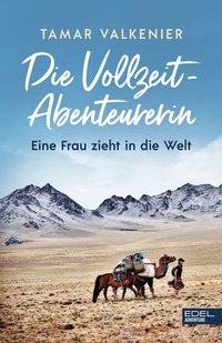 Abbildung von: Die Vollzeit-Abenteurerin - Edel Sports - ein Verlag der Edel Verlagsgruppe