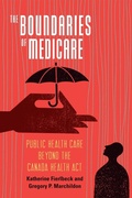 Cover: The Boundaries of Medicare - McGill-Queen's University Press