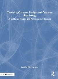 Abbildung von: Teaching Costume Design and Costume Rendering - Routledge