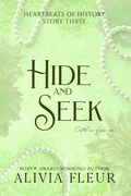 Cover: Hide and Seek: A Steamy Historical Romance Short (Heartbeats of History: Steamy Historical Romance Shorts, #2) - Alivia Fleur