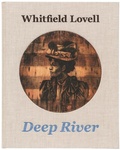Cover: Whitfield Lovell: Deep River - Eakins Press,N.Y.