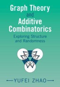 Enlarge image Cover: Graph Theory and Additive Combinatorics - Cambridge University Press
