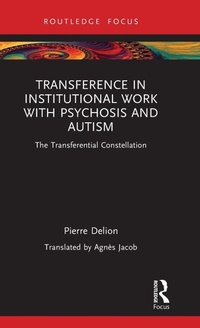 Enlarge image Cover: Transference in Institutional Work with Psychosis and Autism - Routledge