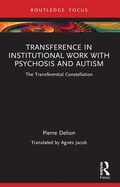Cover: Transference in Institutional Work with Psychosis and Autism - Routledge