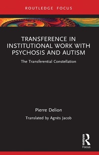 Enlarge image Cover: Transference in Institutional Work with Psychosis and Autism - Routledge
