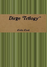 Enlarge image Cover: Dirge Trilogy - Lulu.com