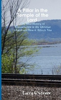 Cover: A Pillar in the Temple of the Lord-The Real History of Reincarnation in the Christian Church and How it Affects You - Lulu.com