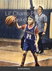Abbildung von: Lil' Champ Plays Basketball - Lulu.com