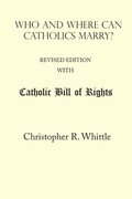 Cover: Who and Where Can Catholics Marry? (with Catholic Bill of Rights) - Lulu.com