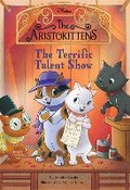 Cover: The Aristokittens #4: The Terrific Talent Show - Disney Press