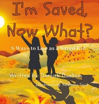 Enlarge image Cover: I'm Saved, Now What? - Lulu.com