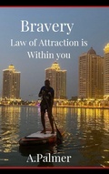 Cover: Bravery - Law of Attraction is Within you - Lulu.com