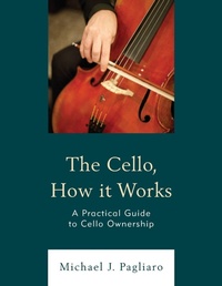 Enlarge image Cover: The Cello, How It Works - Rowman & Littlefield Publishers