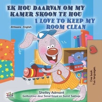 Abbildung von: Ek hou daarvan om my kamer skoon te hou I Love to Keep My Room Clean (Afrikaans English Bilingual Collection) - Afrikaans English Bilingual Collection