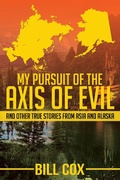 Cover: My Pursuit of the Axis of Evil - Publication Consultants