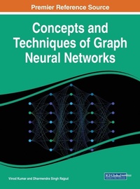 Enlarge image Cover: Concepts and Techniques of Graph Neural Networks - IGI Global