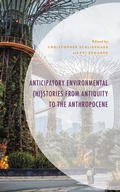 Cover: Anticipatory Environmental (Hi)Stories from Antiquity to the Anthropocene - Lexington Books