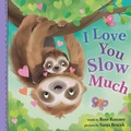Cover: I Love You Slow Much - Sourcebooks Wonderland