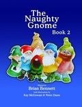 Cover: The Naughty Gnome Book 2 - Brian Bennett Books